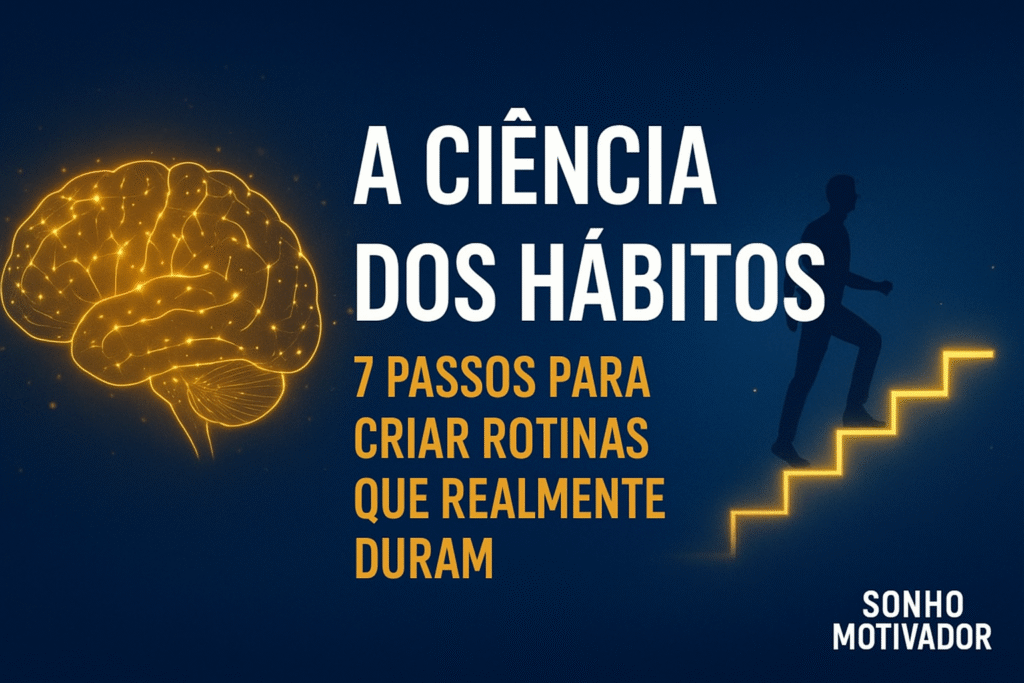 Guia sobre a ciência de como criar hábitos, com imagem de um cérebro e uma pessoa subindo degraus.